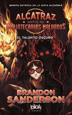 El talento oscuro / The Dark Talent(Spanish, Paperback, Sanderson Brandon)