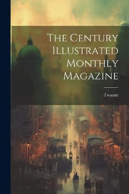 The Century Illustrated Monthly Magazine(English, Paperback, Warne F)