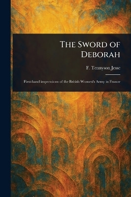 The Sword of Deborah(English, Paperback, Jesse F Tennyson (Fryniwyd Tennyson))