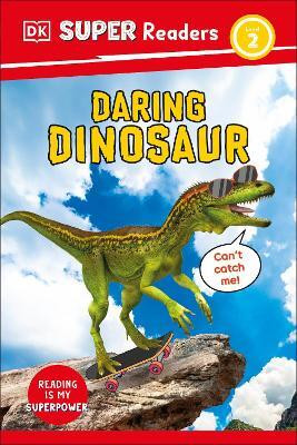 DK Super Readers Level 2 Daring Dinosaur(English, Hardcover, DK)