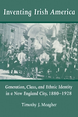 Inventing Irish America(English, Hardcover, Meagher Timothy J.)