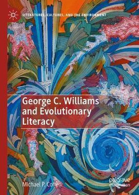 George C. Williams and Evolutionary Literacy(English, Hardcover, Cohen Michael P.)