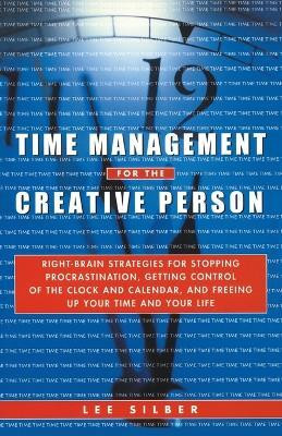 Time Management for the Creative Person(English, Paperback, Silber Lee)