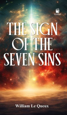 The Sign of the Seven Sins(Paperback, William Le Queux)
