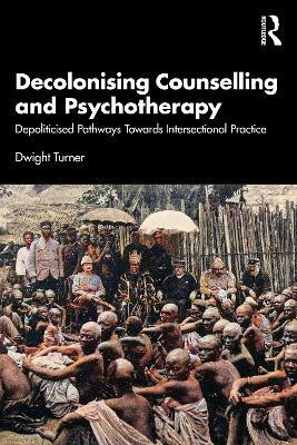 Decolonising Counselling and Psychotherapy(English, Paperback, Turner Dwight)