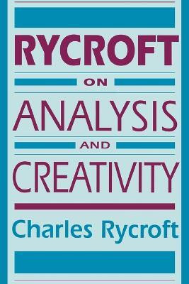 Rycroft on Analysis and Creativity(English, Paperback, Rycroft Charles)