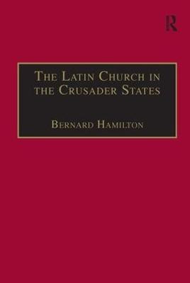 The Latin Church in the Crusader States(English, Paperback, Hamilton Bernard)