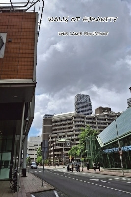 Walls Of Humanity(English, Paperback, Proudfoot Kyle Lance)