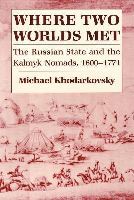 Where Two Worlds Met(English, Paperback, Khodarkovsky Michael)