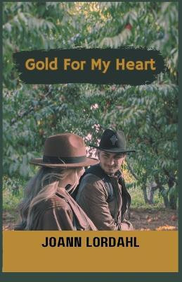 Gold For My Heart(English, Paperback, Lordahl Jo Ann)