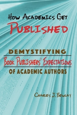 How Academics Get Published(English, Paperback, Bewlay Charles James)