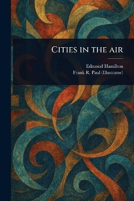 Cities in the Air(English, Paperback, Hamilton Edmond)