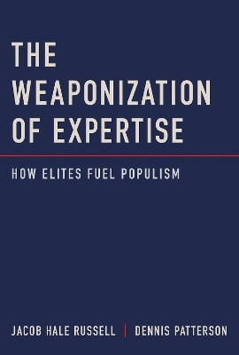 The Weaponization of Expertise(English, Hardcover, Russell Jacob Hale)