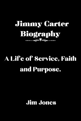 Jimmy Carter Biography(English, Paperback, Jones Jim)