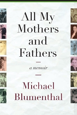 All My Mothers and Fathers(English, Paperback, Blumenthal Michael)