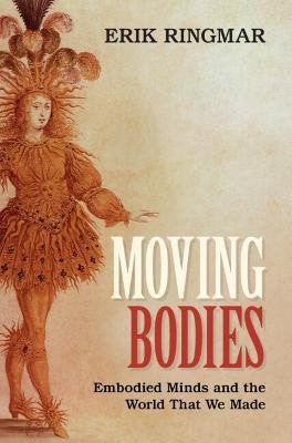 Moving Bodies(English, Hardcover, Ringmar Erik)