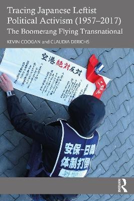 Tracing Japanese Leftist Political Activism (1957 - 2017)(English, Paperback, Coogan Kevin)