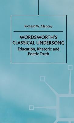 Wordsworth's Classical Undersong(English, Hardcover, Clancey Richard)