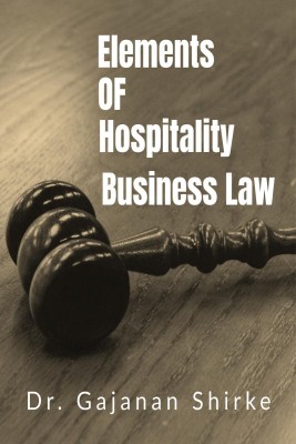 Elements of hospitality Business Law(English, Paperback, Gajanan Shirke)