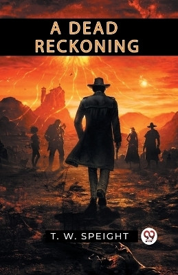 A Dead Reckoning(English, Paperback, Speight T W)