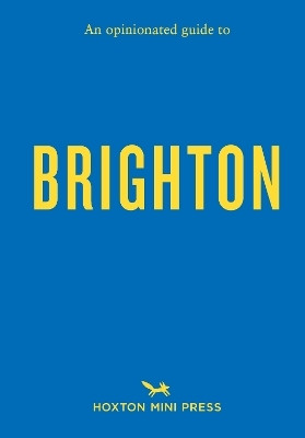 An Opinionated Guide to Brighton(English, Paperback, Minihane Joe)