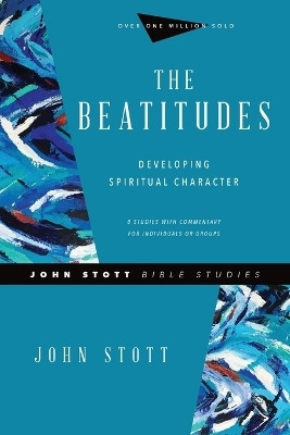 The Beatitudes - Developing Spiritual Character(English, Paperback, Stott John)