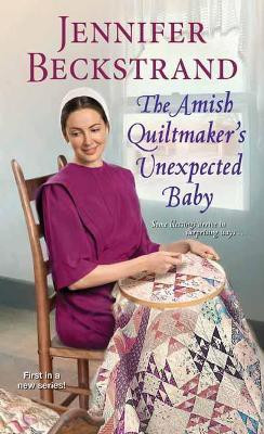 The Amish Quiltmaker's Unexpected Baby(English, Paperback, Beckstrand Jennifer)