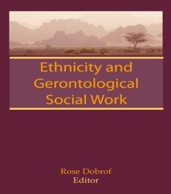 Ethnicity and Gerontological Social Work(English, Hardcover, Dobrof Rose)