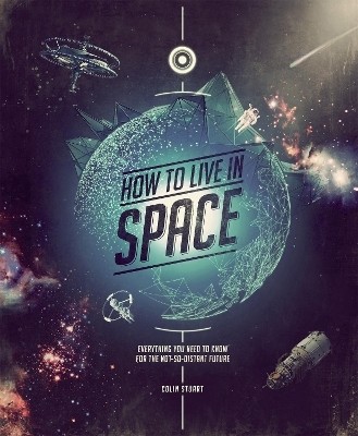 How to Live in Space(English, Hardcover, Stuart Colin)