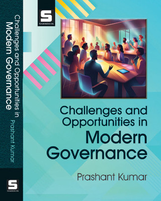 Challenges and Opportunities in Modern Governance(Hardcover, Prashant Kumar)
