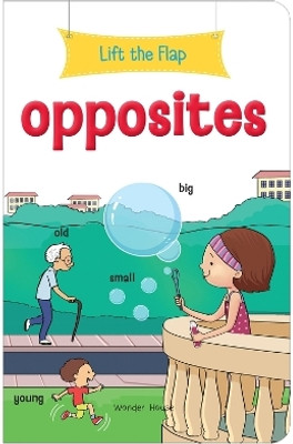Lift the Flap Opposites Early Learning Novelty for Children  - By Miss & Chief(English, Hardcover, Wonder House Books)