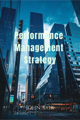 Performance Management Strategy(English, Paperback, John Lok)