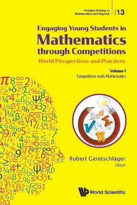 Engaging Young Students In Mathematics Through Competitions - World Perspectives And Practices: Volume I - Competition-ready Mathematics(English, Paperback, unknown)