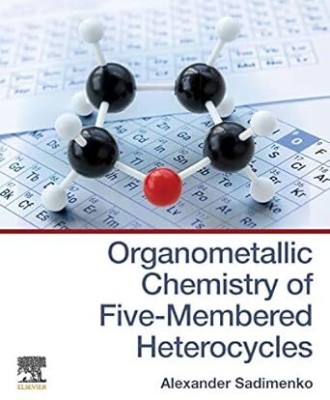 Organometallic Chemistry of Five-Membered Heterocycles(Paperback, Sadimenko, Alexander)