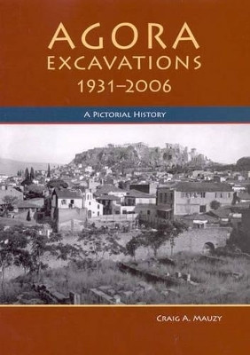 Agora Excavations, 1931-2006(English, Paperback, Mauzy Craig A.)