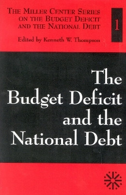 The Budget Deficit and the National Debt(English, Paperback, Thompson Kenneth W. White Burkett Miller Center of Public Affairs)