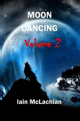 Moon Dancing Vol 2(English, Paperback, McLachlan Iain)