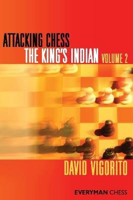 Attacking Chess: The King's Indian: v. 2(English, Paperback, Vigorito David)