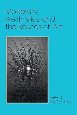 Modernity, Aesthetics, and the Bounds of Art(English, Electronic book text, McCormick Peter J.)