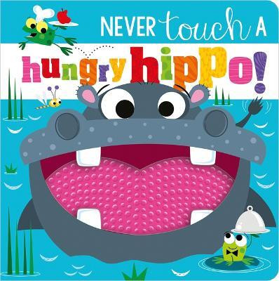 Never Touch a Hungry Hippo!(English, Board book, Greening Rosie)
