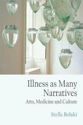Illness as Many Narratives(English, Electronic book text, Bolaki Stella)