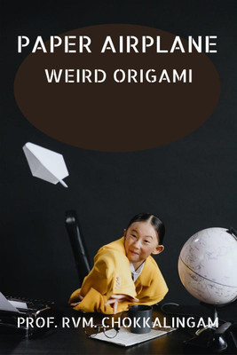 Paper Airplane  - WEIRD ORIGAMI(English, Paperback, R Prof)