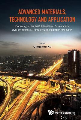 Advanced Materials, Technology And Application - Proceedings Of The 2016 International Conference On Advanced Materials, Technology And Application (Amta2016)(English, Hardcover, unknown)