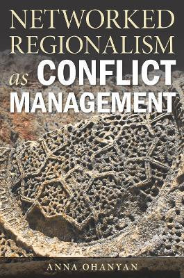 Networked Regionalism as Conflict Management(English, Electronic book text, Ohanyan Anna)