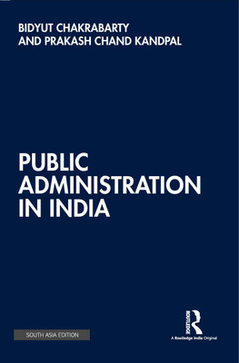 Public Administration in India(Paperback, Bidyut Chakrabarty, Prakash Chand Kandpal)