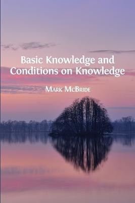 Basic Knowledge and Conditions on Knowledge(English, Paperback, McBride Mark)