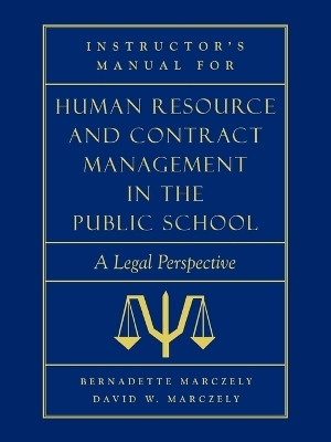 Instructor's Manual for Human Resource & Contract Management in the Public School(English, Paperback, Marczely Bernadette)