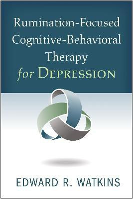 Rumination-Focused Cognitive-Behavioral Therapy for Depression(English, Paperback, Watkins Edward R.)