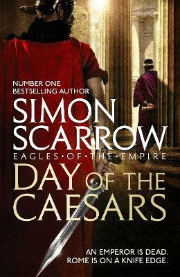 Day of the Caesars (Eagles of the Empire 16)(English, Paperback, Scarrow Simon)