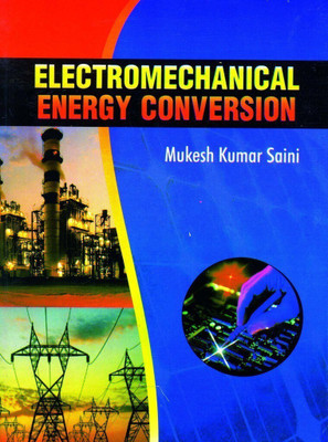 Electromechanical Energy Conversion  - Electromechanical Energy Conversion 2 Edition (Paperback, Saini Mukesh Kr.) 2 Edition(Paperback, Saini Mukesh Kr.)